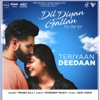 Teriyaan Deedaan (From "Dil Diyan Gallan" Soundtrack) [feat. Desi Crew] - Single