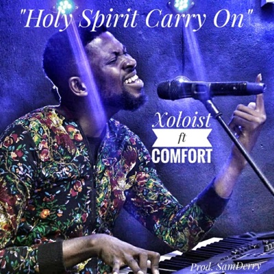 Holy Spirit Carry on (feat. Comfort) - Single