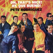 Pete Rodríguez - Oh That's Nice