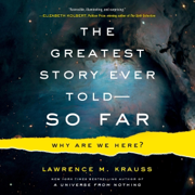 The Greatest Story Ever Told - So Far: Why Are We Here? (Unabridged)