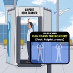 Can I Pass the Border? (feat. Ralph Larenzo) - Single
