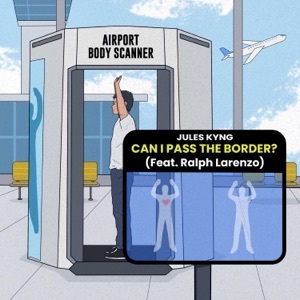 Can I Pass the Border? (feat. Ralph Larenzo) - Single