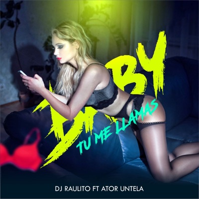 Baby Tú Me Llamas (feat. Ator Untela) - Single