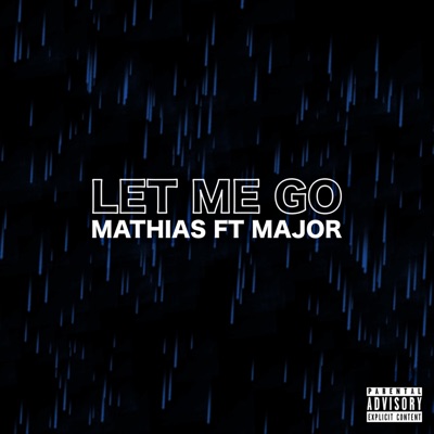 Let Me Go (feat. Major) - Single
