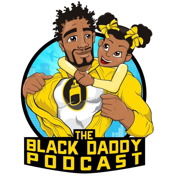 The Black Daddy Podcast The Black Daddy Podcast