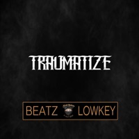 Traumatize - Single - Beatz Lowkey