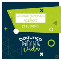 Bagunça Minha Vida — George Henrique & Rodrigo & Zebu