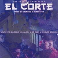 El Corte (feat. Nicolas Garric, Valentino Gambino, Jim Rose, Alblack & Robotizer) - Single - Barrio 23