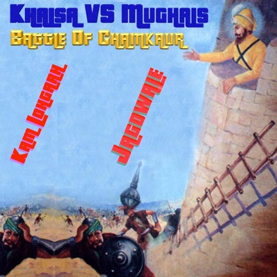 Khalsa VS Mughals Battle of Chamkaur (feat. Jagowale) - Single