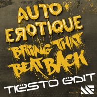 Bring That Beat Back (Tiësto Edit) - Single - Autoerotique