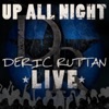Up All Night (Deric Ruttan Live)