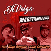 Maravilhosa Graça (feat. Tom Calvário & Nino Rapper) - Single - Di.Veiga
