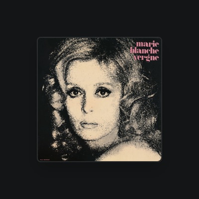 Listen to Marie-Blanche Vergne, watch music videos, read bio, see tour dates & more!