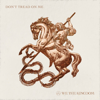 Don't Tread on Me - We The Kingdom