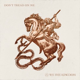 Don't Tread on Me We The Kingdom