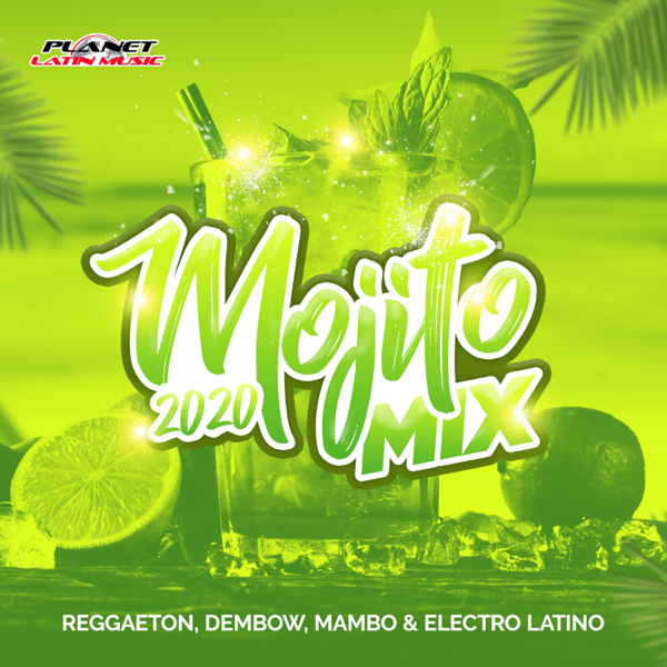 Download Various Artists - Mojito Mix 2020 (Reggaeton, Dembow, Mambo &  Electro Latino) (2020) Album – Telegraph