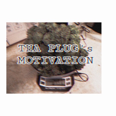 Tha Plug's Motivation