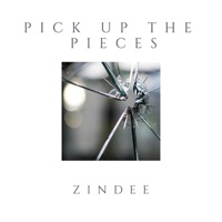 Pick Up the Pieces - Zindee