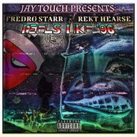 Feels Like 96' (Old School Mix) [feat. Fredro Starr & Rekt Hearse] - Single - Jay Touch