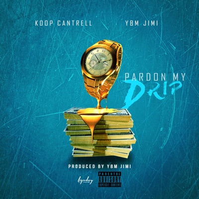 Pardon My Drip (feat. YBM Jimi) - Single