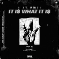 It I$ What It I$ (feat. IMP THA DON) - Single - Krish