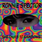 Ronnie Spector - She Talks to Rainbows