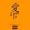 Love Is (feat. Luxury & Sai) - Single