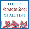 Stream & download Top 13 Norwegian Songs of All Time (Instrumental Norsk Musikk)