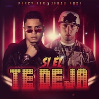 Si el Te Deja - Single - PERCYFER & jerau rose