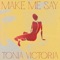 Make Me Say - Tonia Victoria lyrics