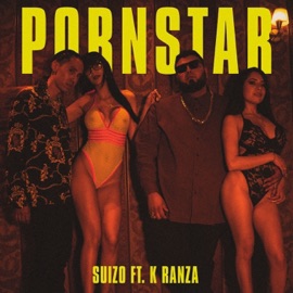Porn Star (feat. K Ranza) Suizo