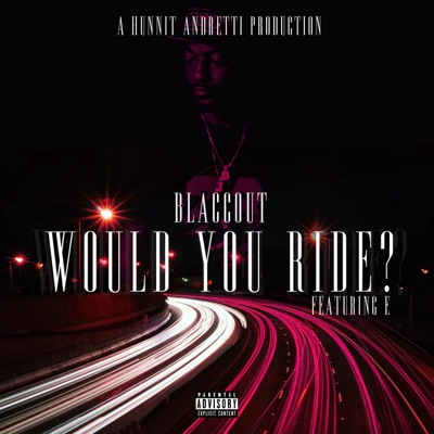 Would You Ride? (feat. E) - Single