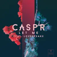 Let Me (feat. Lovespeake) — CASPR