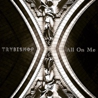 All on Me - Single - TRYBISHOP