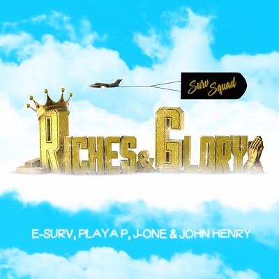 Riches & Glory (feat. E-Surv, J-One, Playa.P & John Henry) - Single