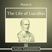 The Life of Lucullus - Plutarch & Bernadotte Perrin