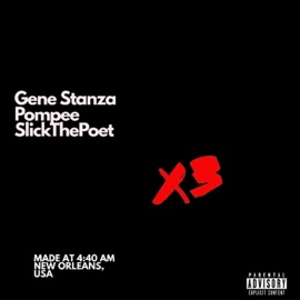 X3 (feat. Gene Stanza & Pompee) SlickThePoet