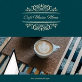 Café Music Menu ~Best Selection for You~ 自宅ワークスペースをおしゃれに快適にするJazz artwork