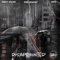 Disappointed (feat. Rae Charlez & Capo) - Single - 0401 Swizz
