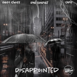 Disappointed (feat. Rae Charlez & Capo) 0401 Swizz