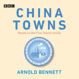 China Towns: Based on the Five Towns Novels