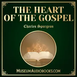 The Heart of the Gospel (Unabridged)