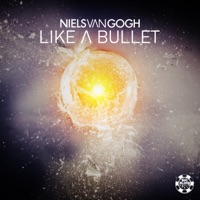 Niels van Gogh - Like a bullet (Radio Edit)