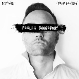 Feeling Dangerous City Wolf, Frank Bentley & Hollywood Black