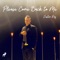 Please Come Back to Me - Justin Ray lyrics