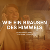 Wie Ein Brausen Des Himmels (feat. Veronika Lohmer) - Gebetshaus