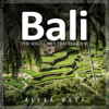 Bali: The Solo Girl's Travel Guide (Unabridged) - Alexa West
