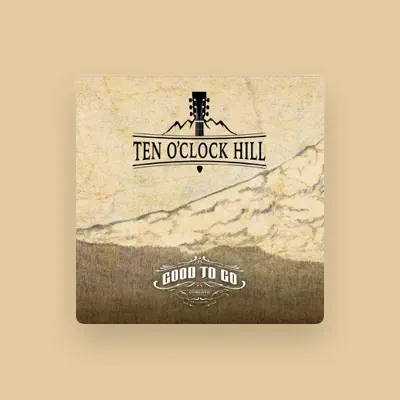 Listen to Ten O'Clock Hill, watch music videos, read bio, see tour dates & more!