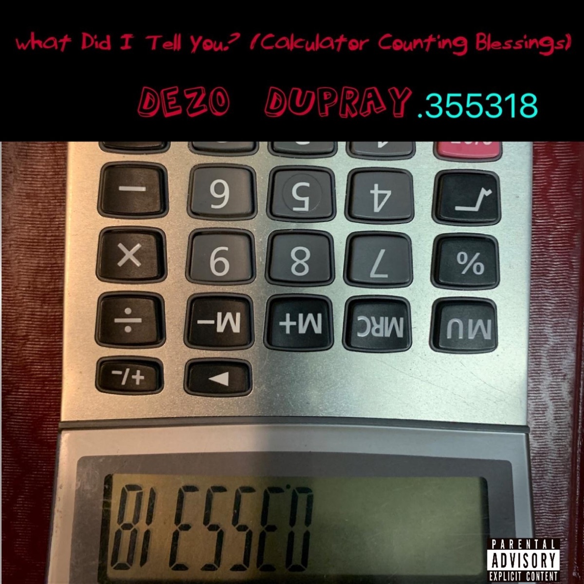 What Did I Tell You (Calculator Counting Blessings) - Single de Dezo Dupray  en Apple Music