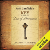 Jack Canfield's Key to Living the Law of Attraction: A Simple Guide to Creating the Life of Your Dreams (Unabridged) - Jack Canfield &amp; D.D. Watkins Cover Art